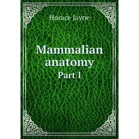 

Книга Mammalian anatomyPart I