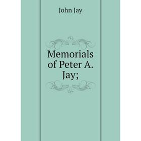 

Книга Memoria ls of Peter A Jay;
