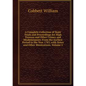 

Книга A Complete Collection of State Trials and Proceedings for High Treason and Other Crimes and Misdemeanors: From the Earliest Period to the Year 1