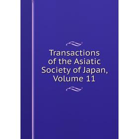 

Книга Transactions of the Asiatic Society of Japan, Volume 11