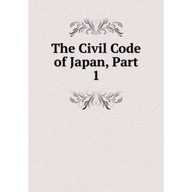 

Книга The Civil Code of Japan, Part 1