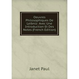 

Книга Oeuvres Philosophiques De Leibniz: Avec Une Introduction Et Des Notes