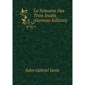 

Книга La Semaine Des Trois Jeudis