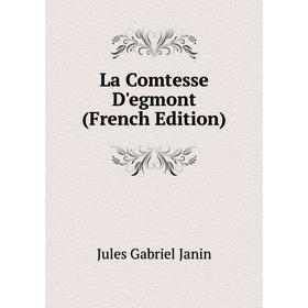

Книга La Comtesse D'egmont