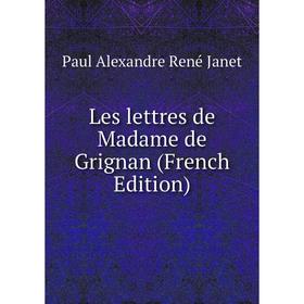 

Книга Les lettres de Madame de Grignan