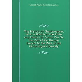 

Книга The History of Charlemagne