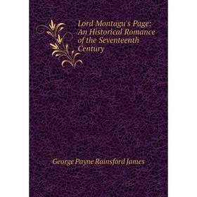 

Книга Lord Montagu's Page: An Historical Romance of the Seventeenth Century