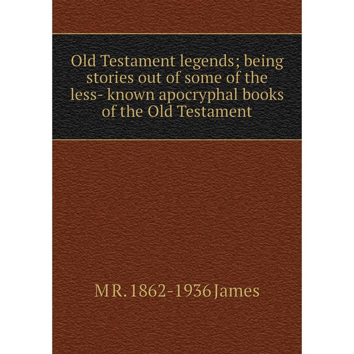 фото Книга old testament legends; being stories out of some of the less- known apocryphal books of the old testament nobel press