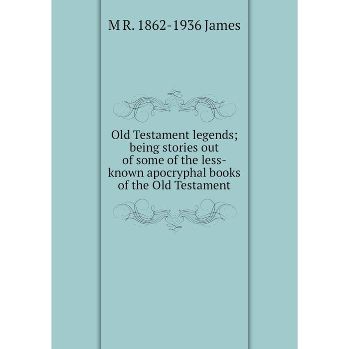 фото Книга old testament legends; being stories out of some of the less-known apocryphal books of the old testament nobel press