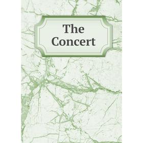 

Книга The Concert