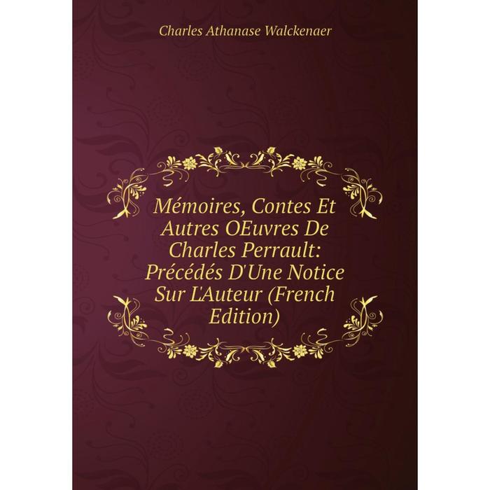 фото Книга mémoires, contes et autres oeuvres de charles perrault: précédés d'une notice sur l'auteur nobel press