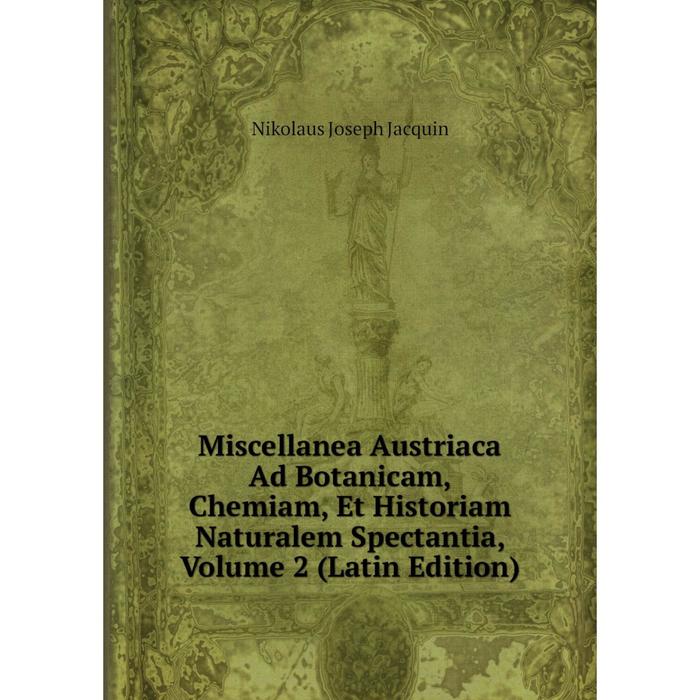 фото Книга miscellanea austriaca ad botanicam, chemiam, et historiam naturalem spectantia, volume 2 nobel press