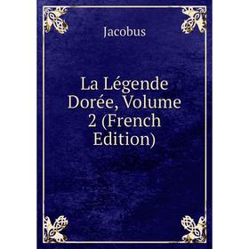 

Книга La Légende Dorée, Volume 2