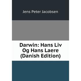

Книга Darwin: Hans Liv Og Hans Laere (Danish Edition). Jens Peter Jacobsen
