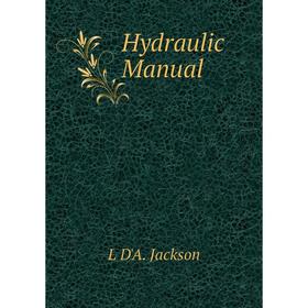 

Книга Hydraulic Manual. L D'A. Jackson