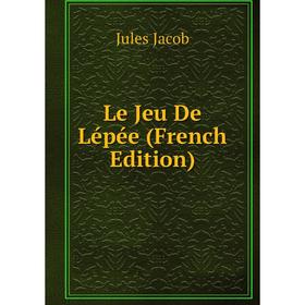 

Книга Le Jeu De Lépée
