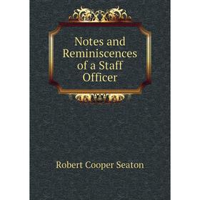 

Книга Notes and Reminiscences of a Staff Officer