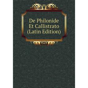 

Книга De Philonide Et Callistrato (Latin Edition)