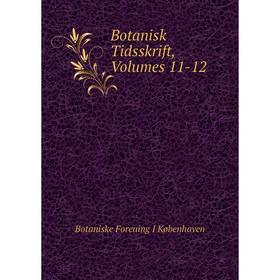 

Книга Botanisk Tidsskrift, Volumes 11-12. Botaniske Forening I Københaven