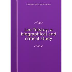 

Книга Leo Tolstoy; a biographical and critical study
