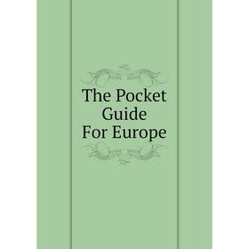 

Книга The Pocket Guide For Europe