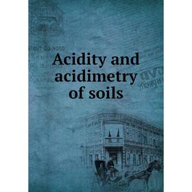 

Книга Acidity and acidimetry of soils