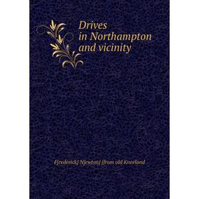 

Книга Drives in Northampton and vicinity. F[rederick] N[ewton] [from old Kneeland