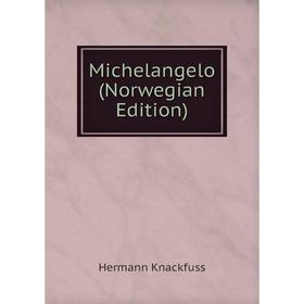 

Книга Michelangelo (Norwegian Edition)