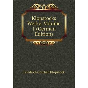 

Книга Klopstocks Werke, Volume 1