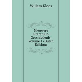 

Книга Nieuwere Literatuur-Geschiedenis, Volume 1