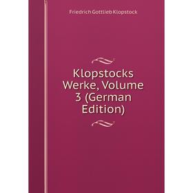 

Книга Klopstocks Werke, Volume 3