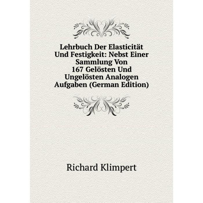 фото Книга lehrbuch der elasticität und festigkeit: nebst einer sammlung von 167 gelösten und ungelösten analogen aufgaben nobel press