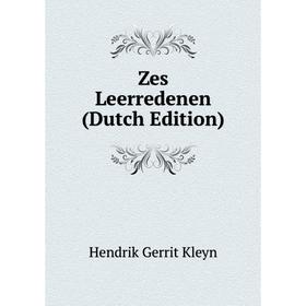 

Книга Zes Leerredenen (Dutch Edition). Hendrik Gerrit Kleyn