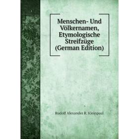 

Книга Menschen- Und Völkernamen, Etymologische Streifzüge