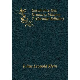 

Книга Geschichte Des Drama's, Volume 7 (German Edition). Julius Leopold Klein