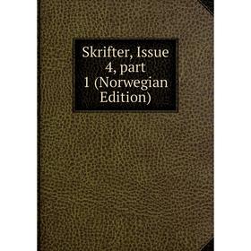 

Книга Skrifter, Issue 4, part 1 (Norwegian Edition)