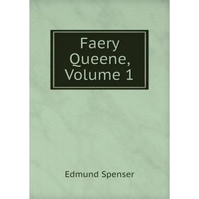

Книга Faery Queene, Volume 1. Spenser Edmund