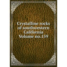 

Книга Crystalline rocks of southwestern California Volume no.159