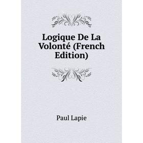 

Книга Logique De La Volonté
