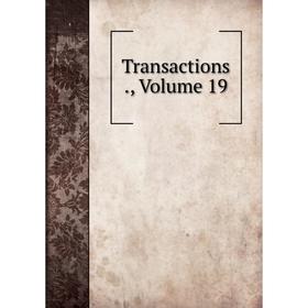 

Книга Transactions., Volume 19