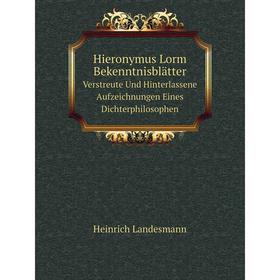 

Книга Hieronymus Lorm Bekenntnisblätter Verstreute Und Hinterlassene Aufzeichnungen Eines Dichterphilosophen. Heinrich Landesmann