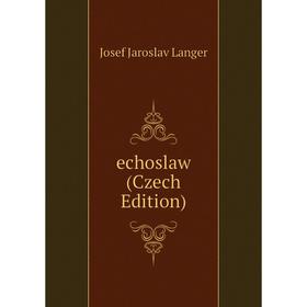 

Книга Echoslaw (Czech Edition). Josef Jaroslav Langer