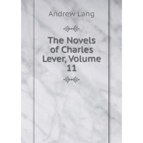 

Книга The Novels of Charles Lever, Volume 11. Andrew Lang