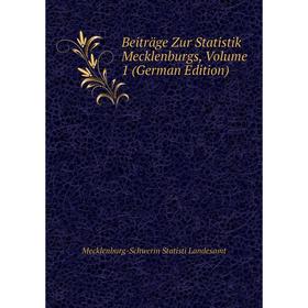 

Книга Beiträge Zur Statistik Mecklenburgs, Volume 1 (German Edition). Mecklenburg-Schwerin Statisti Landesamt