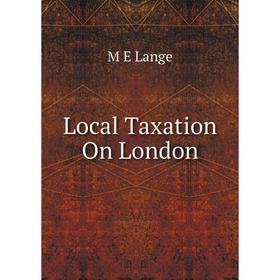 

Книга Local Taxation On London