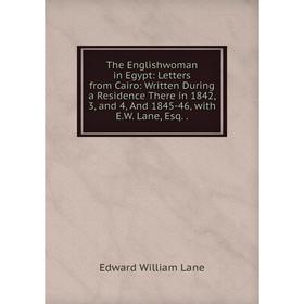 

Книга The Englishwoman in Egypt: Letters from Cairo