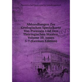 

Книга Abhandlungen Zur Geologischen Specialkarte Von Preussen Und Den ThUringischen Staaten