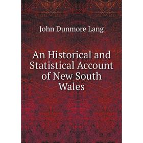 

Книга An Historical and Statistical Account of New South Wales. John Dunmore Lang