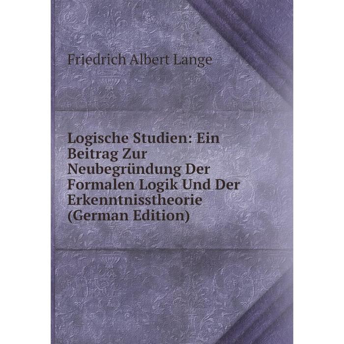 фото Книга logische studien: ein beitrag zur neubegründung der formalen logik und der erkenntnisstheorie nobel press