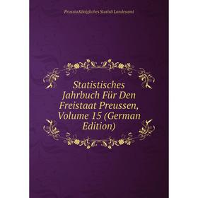 

Книга Statistisches Jahrbuch Für Den Freistaat Preussen, Volume 15 (German Edition). Prussia Königliches Statisti Landesamt